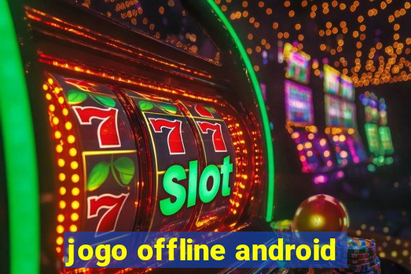 jogo offline android